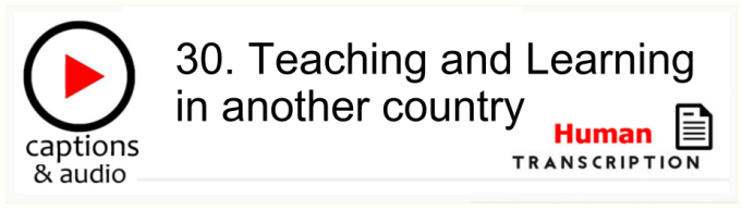 White button showing episode 30, Teaching and Learning in Another Country, with machine transcription. Published by Gavin Ruston